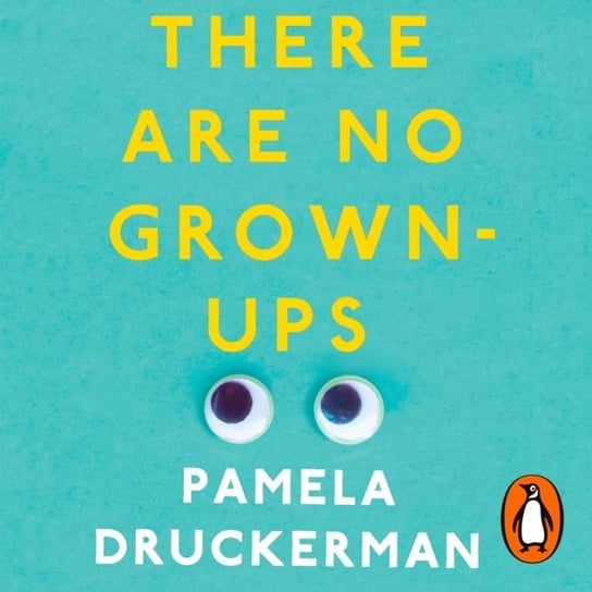 There Are No Grown-Ups Druckerman Pamela