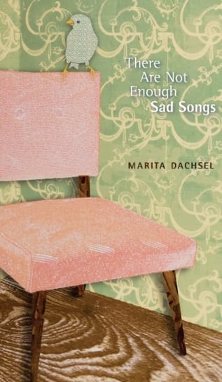 There are Not Enough Sad Songs Marita Dachsel