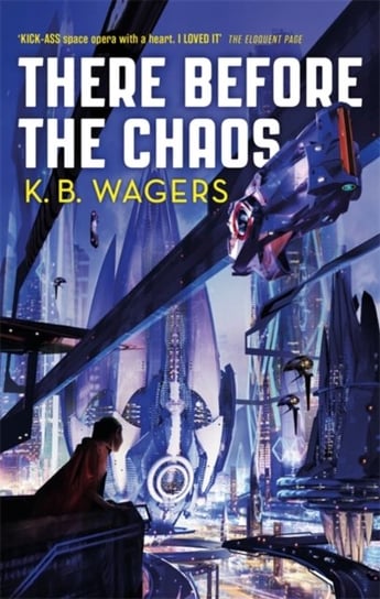 There Before the Chaos: The Farian War, Book 1 K.B. Wagers