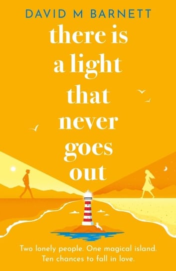 There Is a Light That Never Goes Out: A feel-good summery romance with charming and loveable characters David M. Barnett