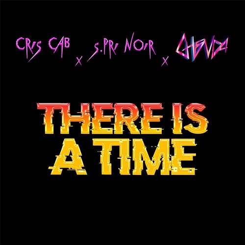There Is A Time Cris Cab, Ghenda, S.Pri Noir