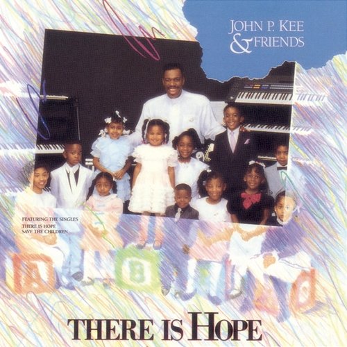 There Is Hope John P. Kee
