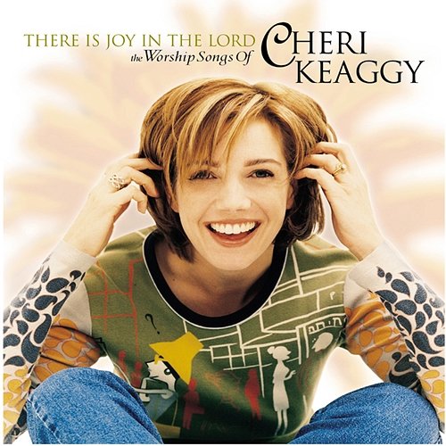 There Is Joy In The Lord Cheri Keaggy