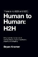 There Is No B2B or B2c: It's Human to Human #h2h Kramer Bryan