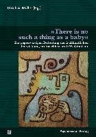 »There is no such a thing as a baby« Psychosozial Verlag Gbr, Psychosozial-Verlag