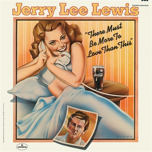 There Must Be More To Love Than This Jerry Lee Lewis