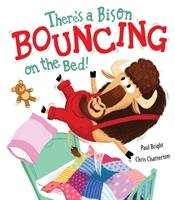 There's a Bison Bouncing on the Bed! Bright Paul
