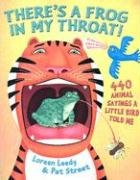 There's a Frog in My Throat!: 440 Animal Sayings a Little Bird Told Me Leedy Loreen