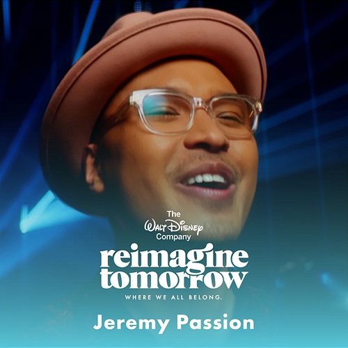 There's a Great Big Beautiful Tomorrow Jeremy Passion, Reimagine Tomorrow, Disney