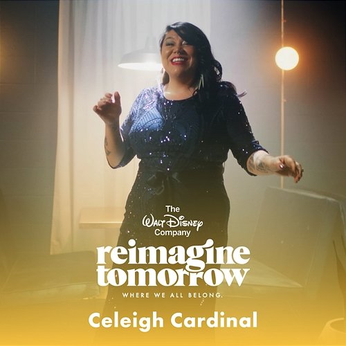 There's a Great Big Beautiful Tomorrow Celeigh Cardinal, Reimagine Tomorrow, Disney