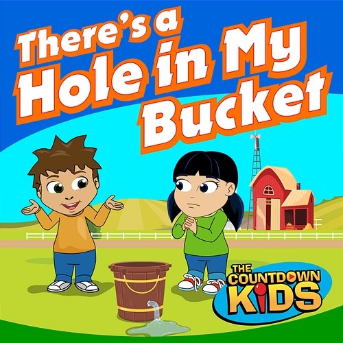 There's a Hole in My Bucket The Countdown Kids