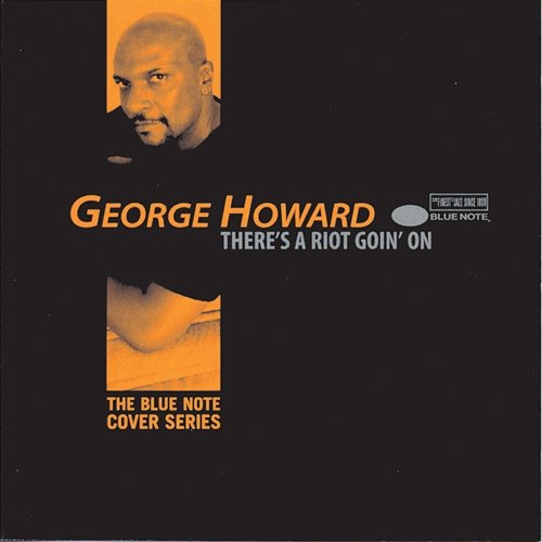 There's A Riot Goin' On George Howard