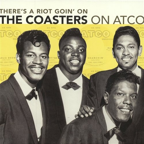 There's A Riot Goin' On: The Coasters On Atco The Coasters