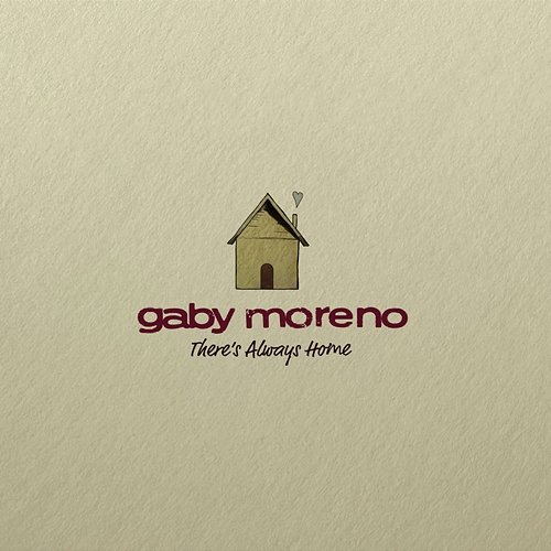 There's Always Home Gaby Moreno