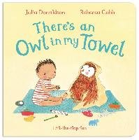 There's an Owl in My Towel Donaldson Julia