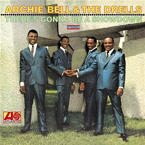 There's Gonna Be A Showdown Archie Bell & The Drells