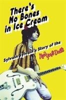There's No Bones in Ice Cream Sylvain Sylvain
