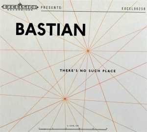 There's No Such Place Bastian