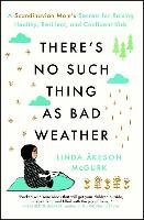 There's No Such Thing as Bad Weather Mcgurk Linda Akeson