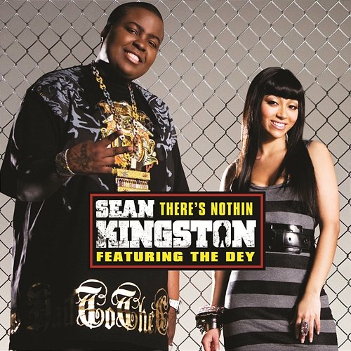 There's Nothin Sean Kingston feat. The DEY