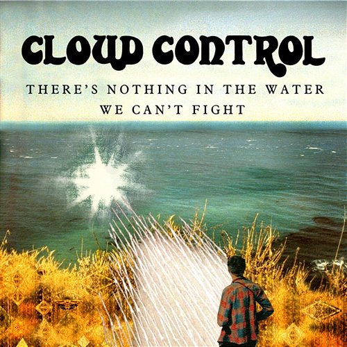 There's Nothing In The Water We Can't Fight Cloud Control
