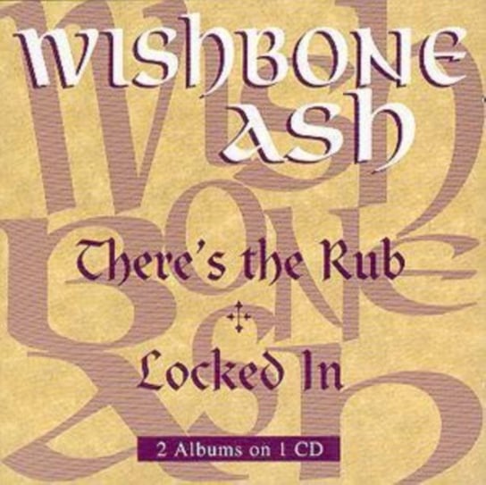 There's The Rub / Locked In Wishbone Ash