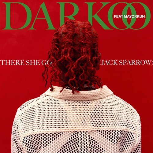 There She Go (Jack Sparrow) Darkoo feat. Mayorkun