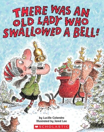 There Was an Old Lady Who Swallowed a Bell Colandro Lucille, Lee Jared