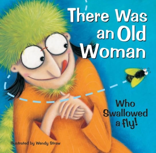 There Was an Old Woman Who Swallowed a Fly! Opracowanie zbiorowe