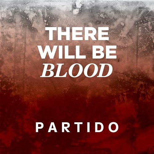 There will be blood Partido