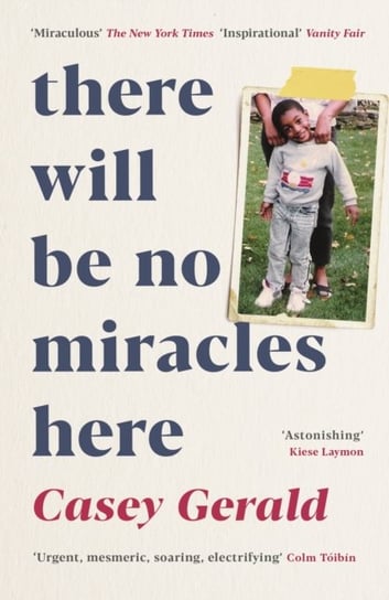 There Will Be No Miracles Here: A memoir from the dark side of the American Dream Gerald Casey