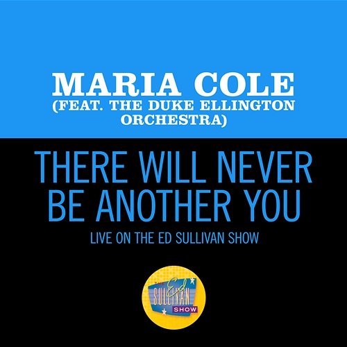 There Will Never Be Another You Maria Cole feat. The Duke Ellington Orchestra