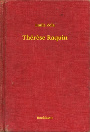 Thérèse Raquin Zola Emile
