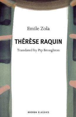 Therese Raquin (Translation Pip Broughton) Zola Emile