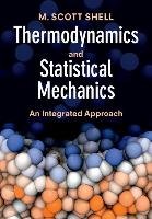 Thermodynamics and Statistical Mechanics Shell Scott M.