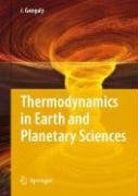 Thermodynamics in Earth and Planetary Sciences Ganguly Jibamitra