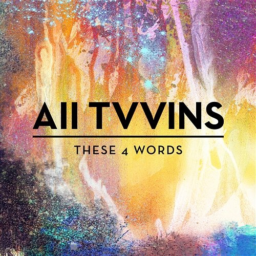 These 4 Words All Tvvins