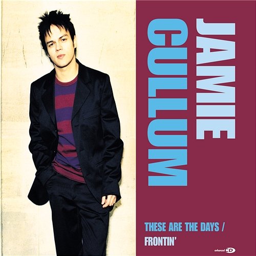 These Are The Days/Frontin' Jamie Cullum