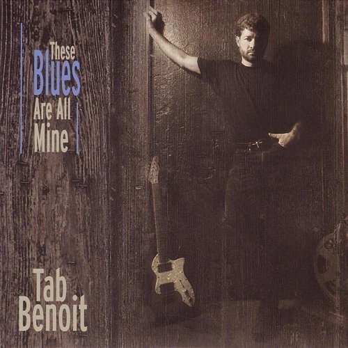 These Blues Are All Mine Tab Benoit