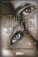 These Broken Stars. Lilac und Tarver Kaufman Amie, Spooner Meagan