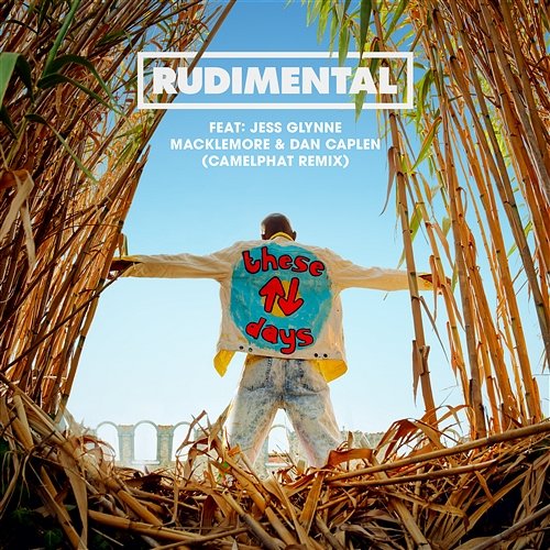These Days Rudimental feat. Jess Glynne, Macklemore, Dan Caplen