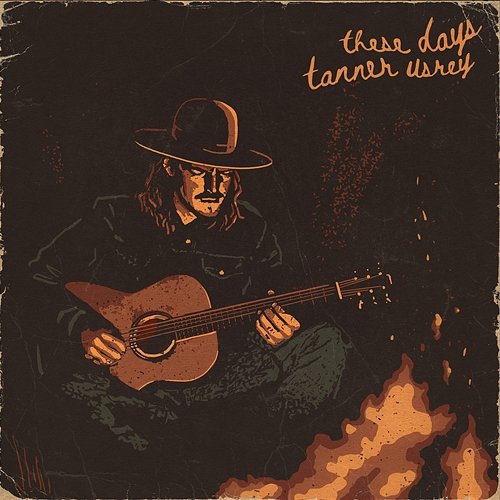 These Days Tanner Usrey