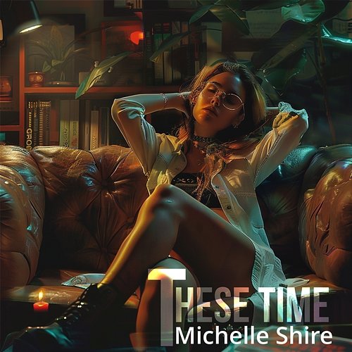 These Time Michelle Shire