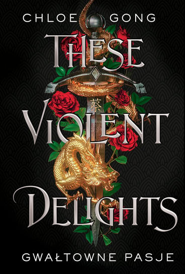 These Violent Delights. Gwałtowne pasje. Tom 1 Gong Chloe