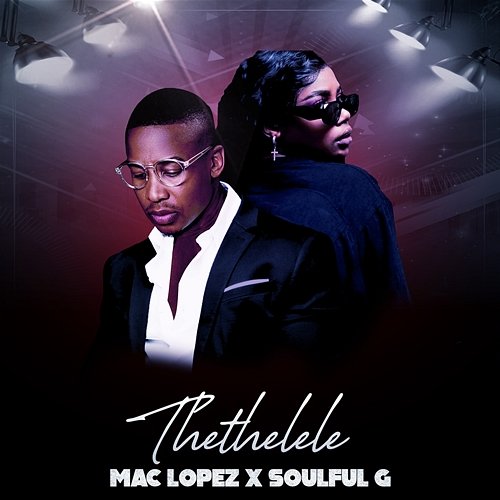 Thethelele Mac lopez feat. Soulful G