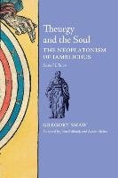 Theurgy and the Soul: The Neoplatonism of Iamblichus Shaw Gregory