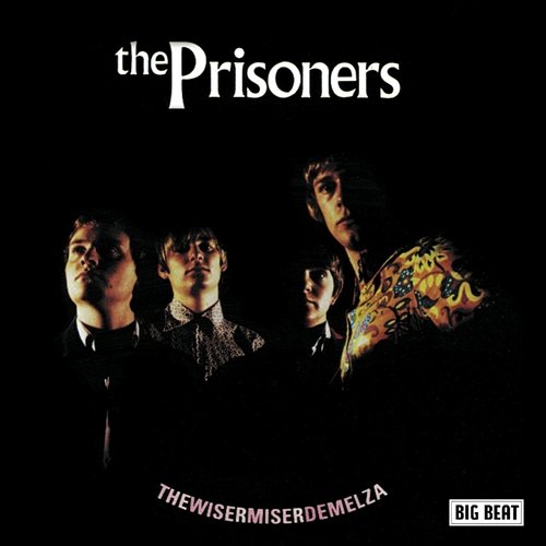 TheWiserMiserDemelza: Complete Big Beat Sessions The Prisoners