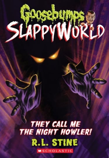 They Call Me the Night Howler! (Goosebumps SlappyWorld #11) Stine R. L.