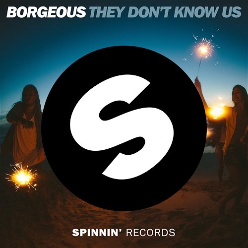 They Don't Know Us Borgeous