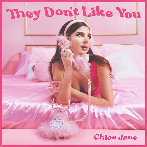 They Don't Like You Chloe Jane